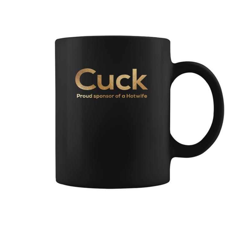 Cuckold   Cuck Proud Sponsor Of Hotwife Coffee Mug