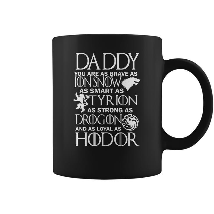 Daddy You Are As Brave As Jon Snow As Smart As Tyrion Coffee Mug