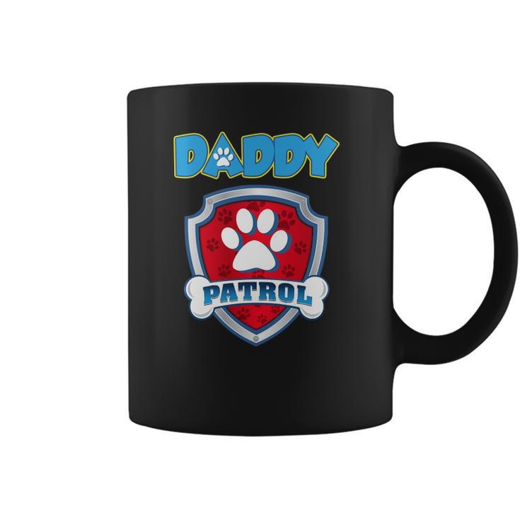 Daddy Patrol  - Funny Gift Birthday Party Coffee Mug