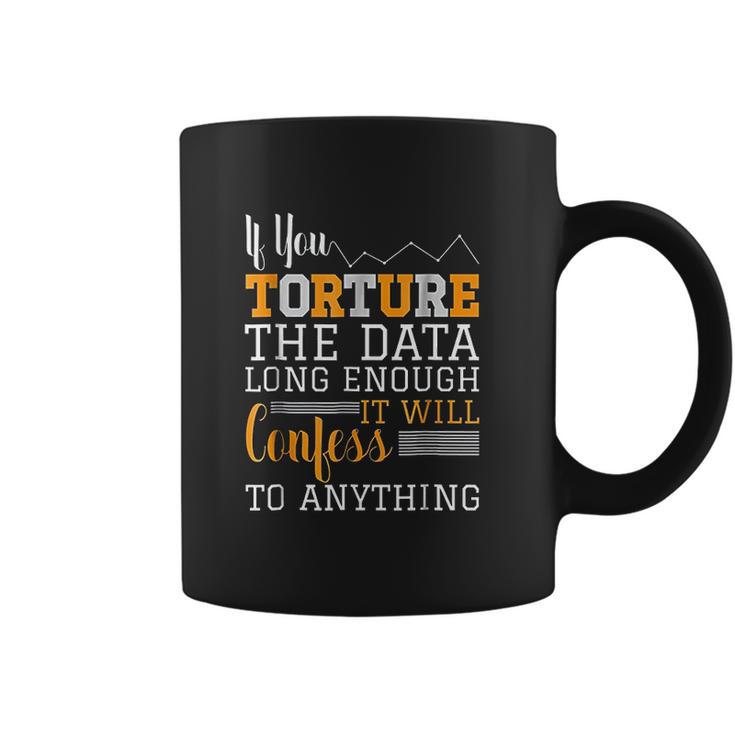 Data Analyst Torture The Data Coffee Mug