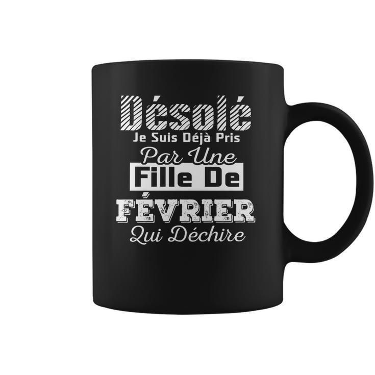 Desole Je Suis Deja Pris Par Une Fille De Fevrier Coffee Mug