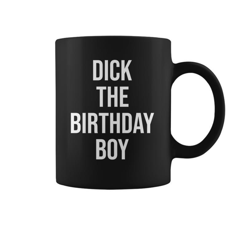 Dick The Birthday Boy Funny Humor Meme Coffee Mug
