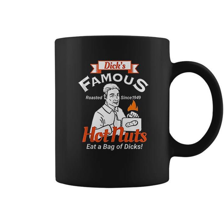 Dicks Famous Hot Nuts Eat A Bag Of Dicks Coffee Mug