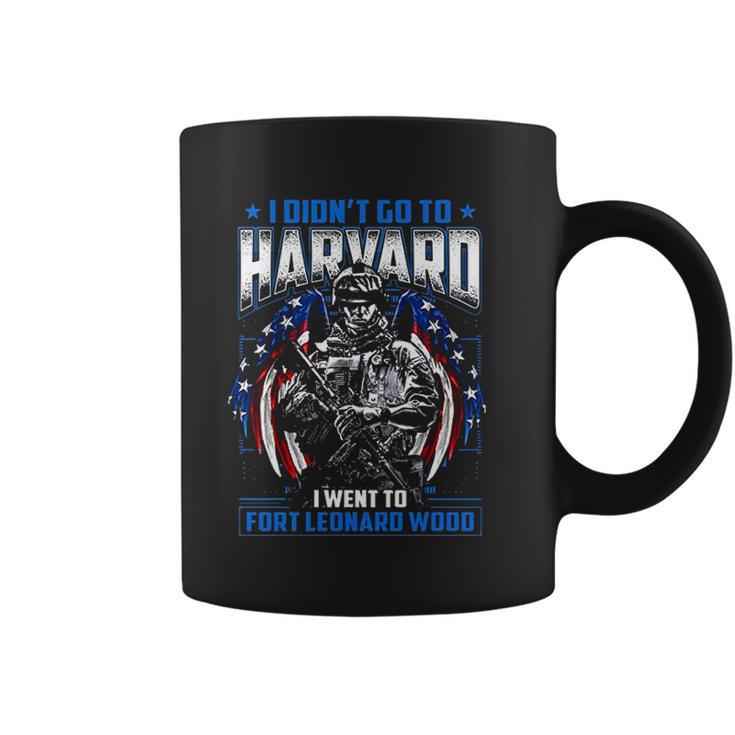 I Didnt Go To Harvard I Went To Fort Leonard Wood Coffee Mug