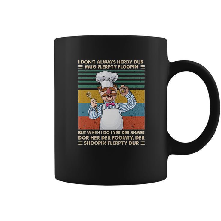 I Dont Always Herdy Dur Funn Coffee Mug