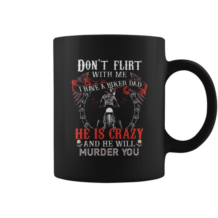 Dont Flirt With Me I Have A Biker Dad Special 2022 Gift Coffee Mug