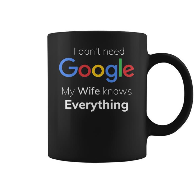 I Dont Need Google My Wife Knows Everything For CoupleCoffee Mug