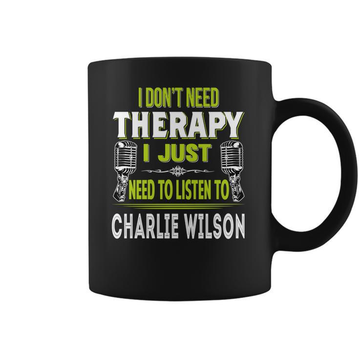 I Dont Need Therapy I Just Need To Listen To Charlie WilsonShirt Long Sleeve Hoodie Sweatshirt Coffee Mug