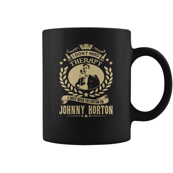 I Dont Need Therapy I Just Need To Listen To Johnny Horton Tshirt Coffee Mug