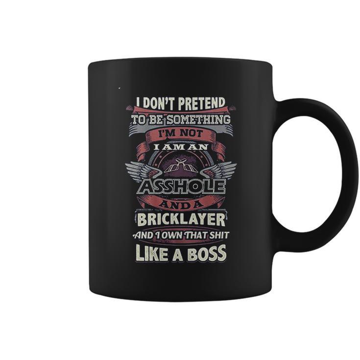 I Don’T Pretend To Be Something Bricklayer Like A Boss Coffee Mug