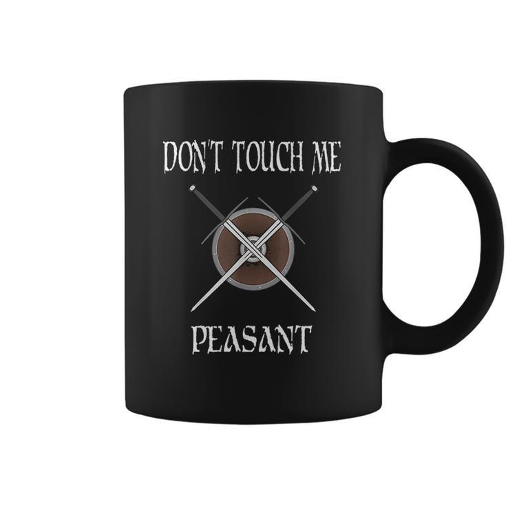 Dont Touch Me Peasant Funny Huzzah Renaissance Coffee Mug