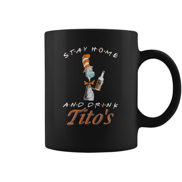 Dr Seuss Stay Home And Drink Tito’S Coronavirus Shirt Coffee Mug