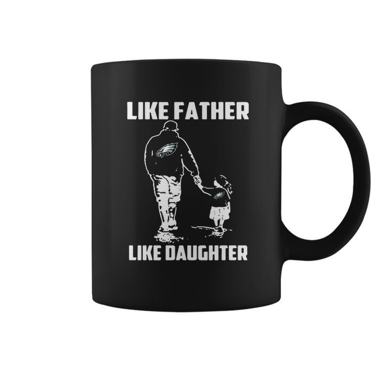 Eagles Fans Like Father Like Daughter Coffee Mug