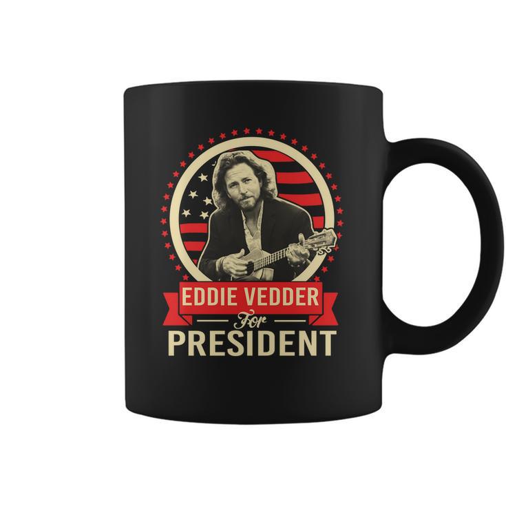 Eddie Vedder For President T Shirt Long Sleeve Hoodie Sweatshirt Coffee Mug