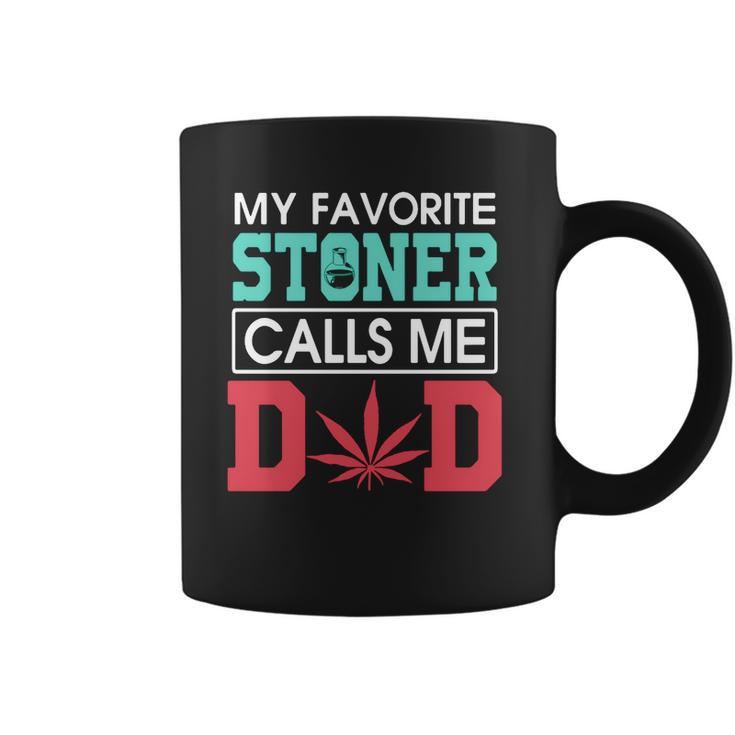 My Favorite Stoner Calls Me Dad Weed Shirtsn Coffee Mug