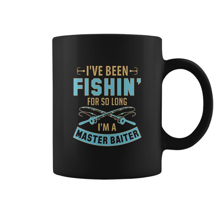 I Have Been Fishin For So Long I Am A Master Baiter Coffee Mug