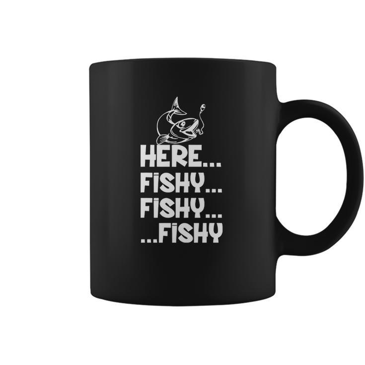 Here Fishy Fishy Fishy Shirt Hoodie Tank Top Coffee Mug