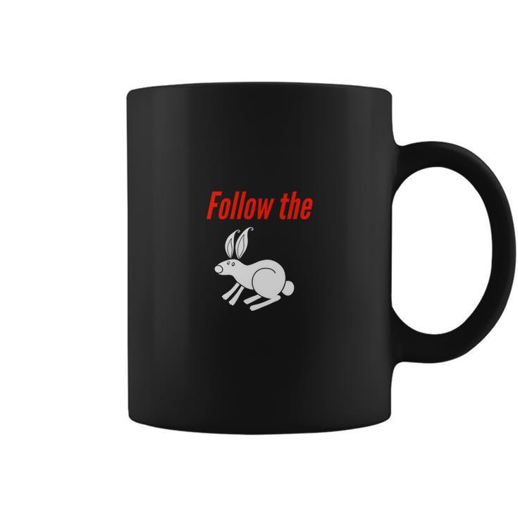 Follow The White Rabbit Down The Rabbit Hole Coffee Mug