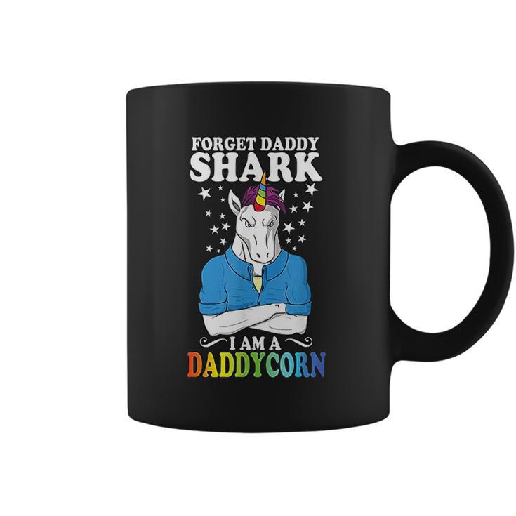 Forget Daddy Shark I Am A Daddycorn Unicorn Fathers Day Coffee Mug