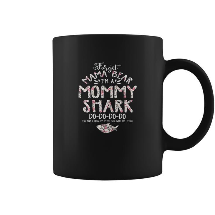 Forget Mama Bear I Am Mommy Shark Coffee Mug