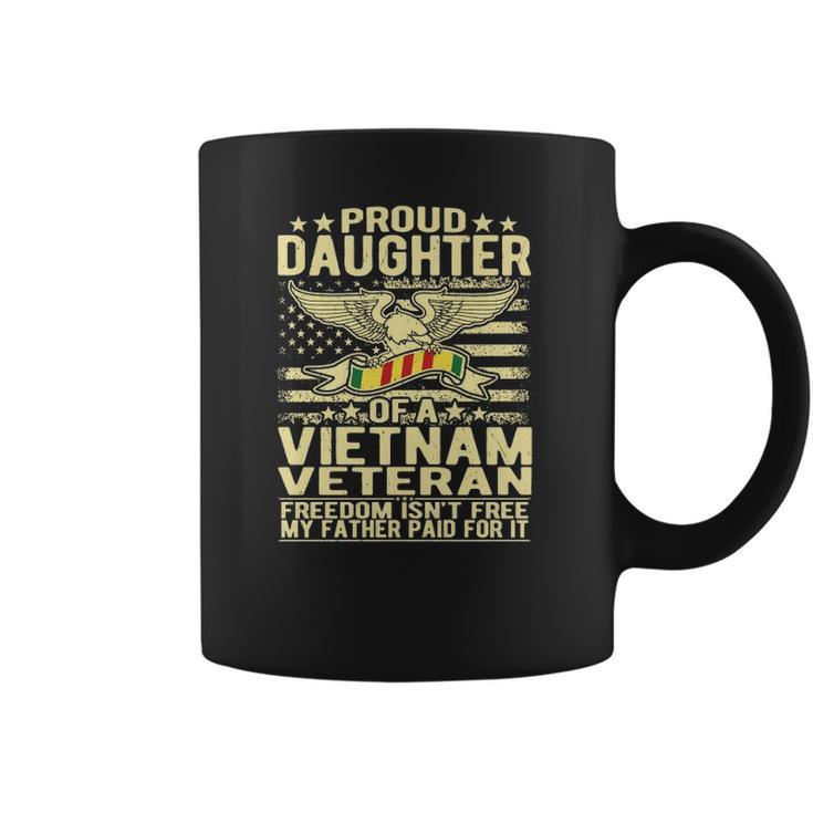 Freedom Isnt Free Proud Daughter Of Vietnam Veteran Ribbon Coffee Mug