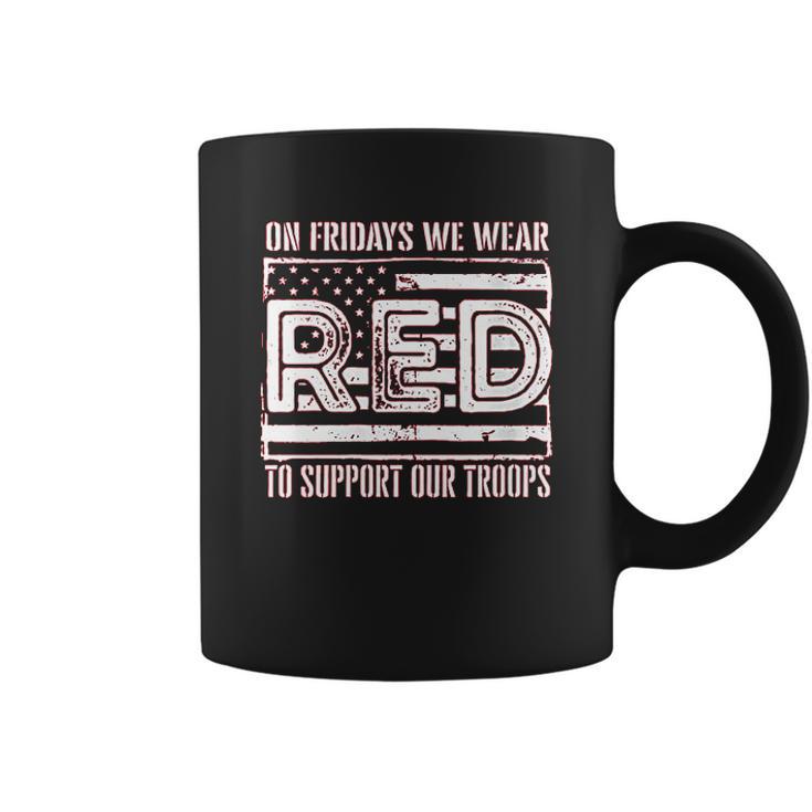 On Fridays We Wear Red To Support Our Troops Coffee Mug