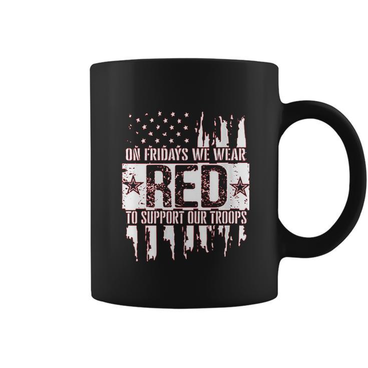 On Fridays We Wear Red To Support Our Troops Coffee Mug