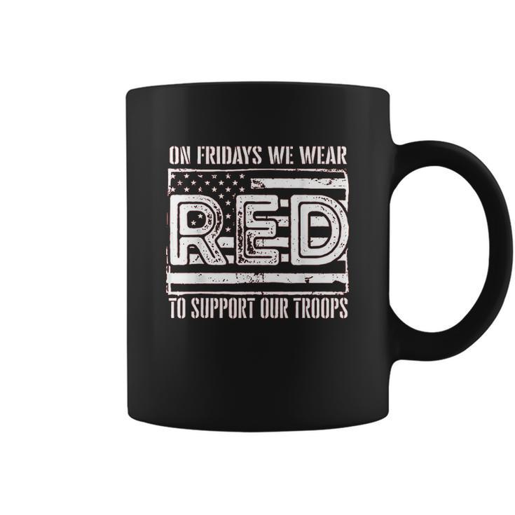 On Fridays We Wear Red To Support Our Troops Coffee Mug