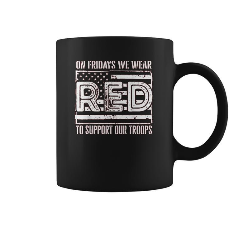 On Fridays We Wear Red To Support Our Troops - Red Friday Coffee Mug