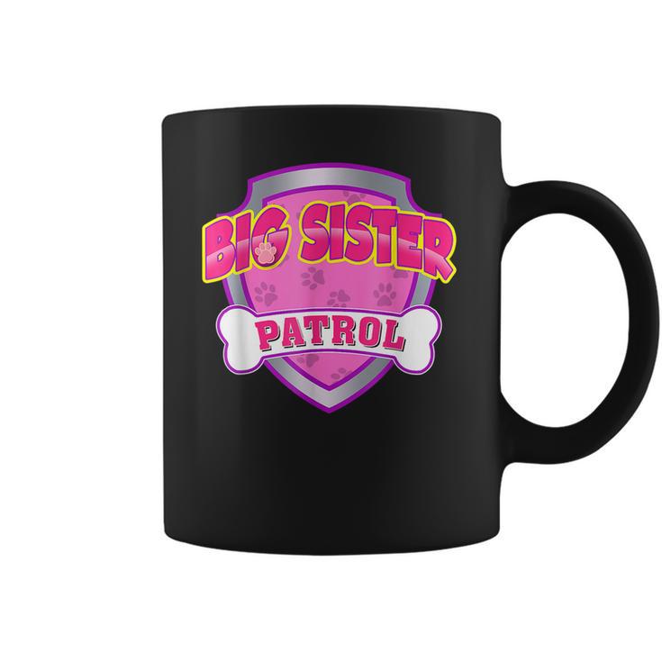 Funny Big Sister Patrol - Dog Mom Dad For Men Women Coffee Mug