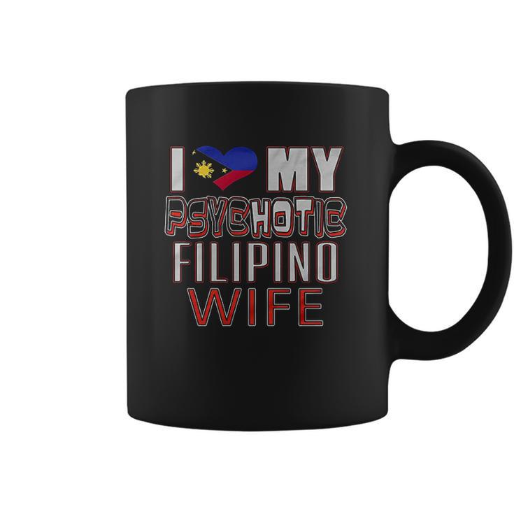 Funny I Love My Psychotic Filipino Wife Heritage Native Imigrant Coffee Mug