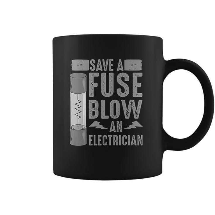 Funny Save A Fuse Blow An Electrician Cool Linesman Fan Gift Coffee Mug