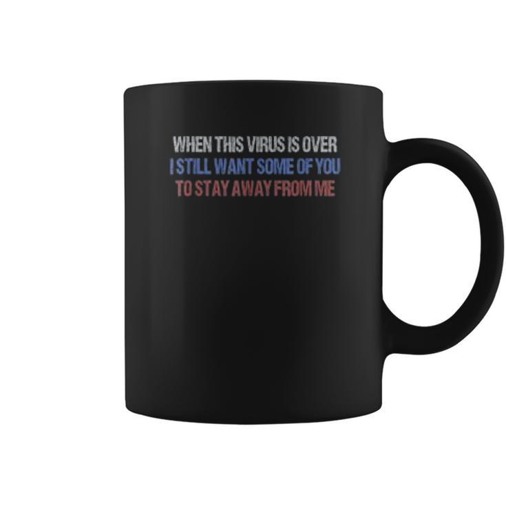 Funny Social Distancing Stay Away From Me Coffee Mug