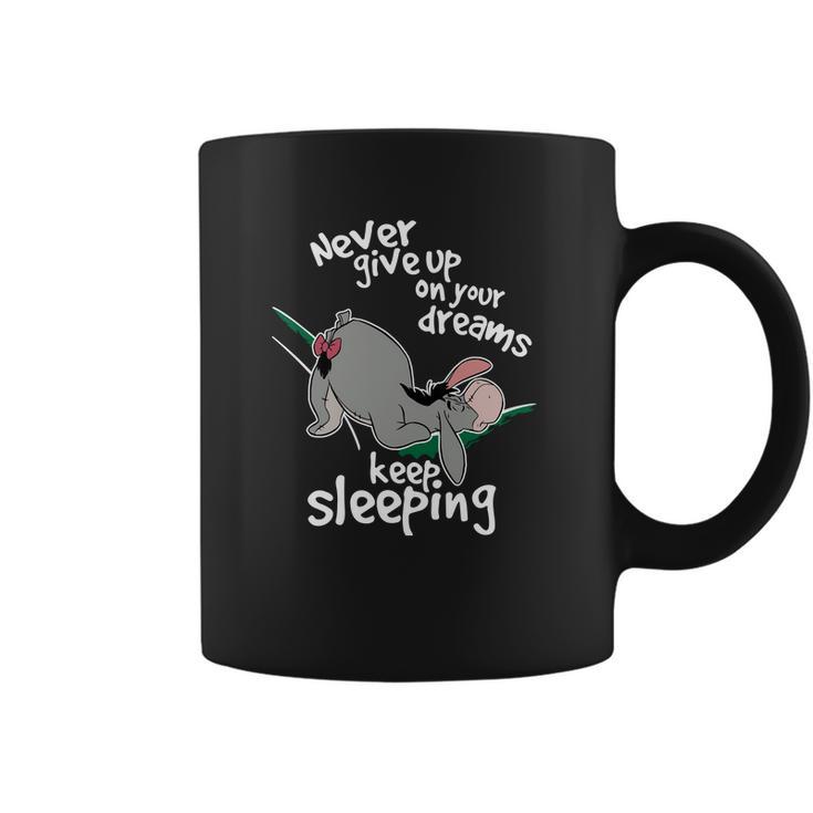 Never Give Up On Your Dream Eeyore  Keep Sleeping Coffee Mug