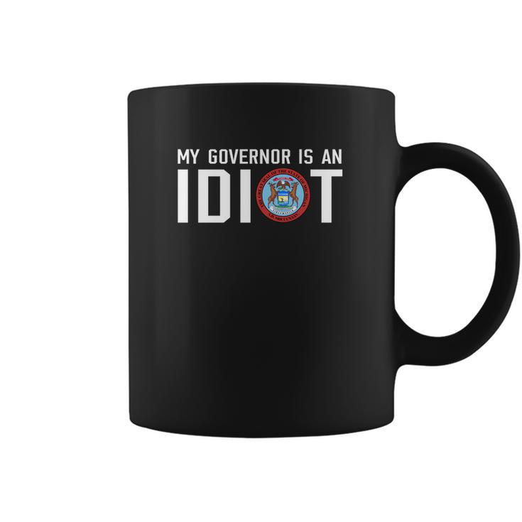 My Governor Is An Idiot Michigan T-Shirt Coffee Mug