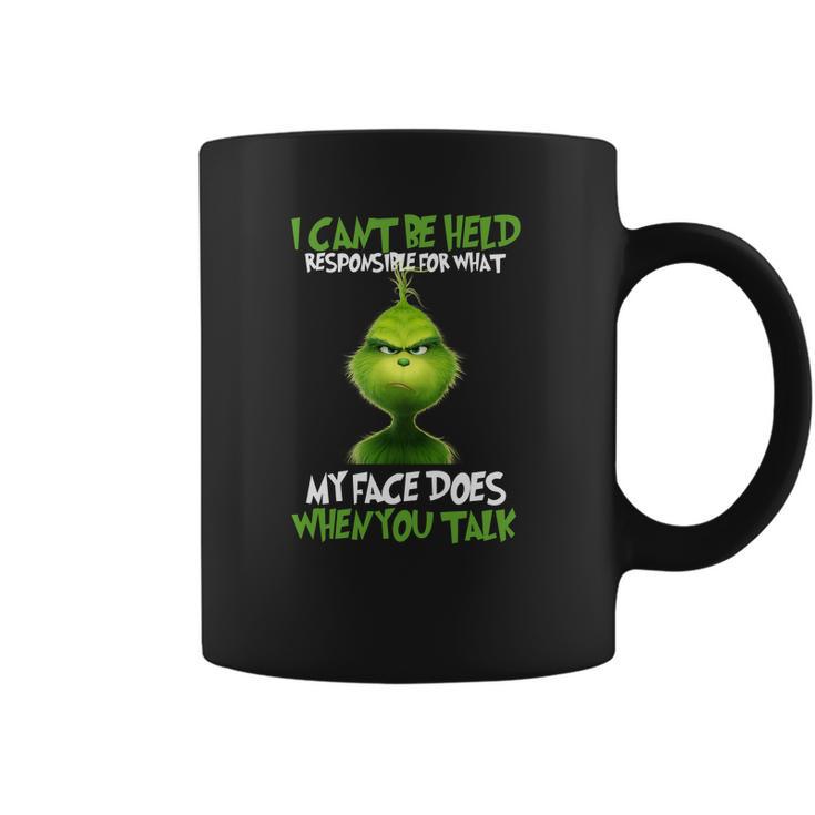 The Grinch I Cant Be Held Responsible For What My Face Does Coffee Mug