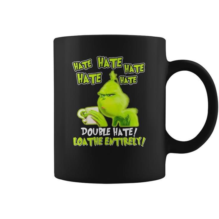 Grinch Drinking Coffee Double Hate Loathe Entirely Coffee Mug