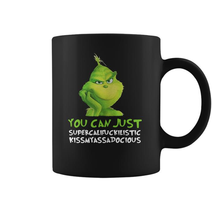 Grinch You Can Just Supercalifuckilistic Kissmyassadocious Christmas Coffee Mug