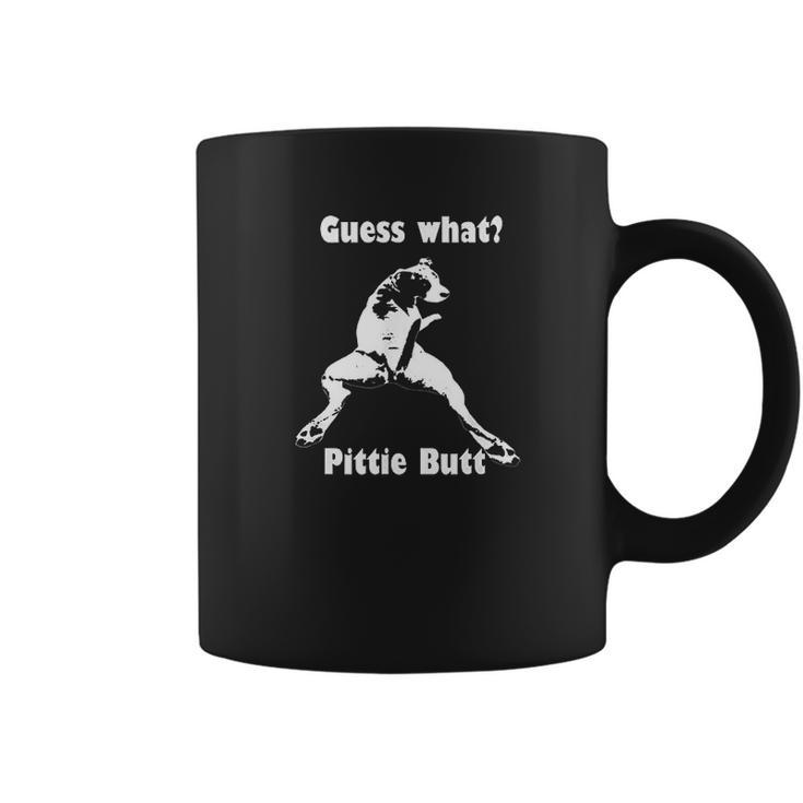 Guess What Pittie Pit Bull Staffy Pit Bulls Coffee Mug