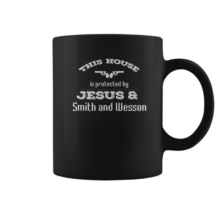 This House Is Protected By Jesus & Smith And Wesson Coffee Mug