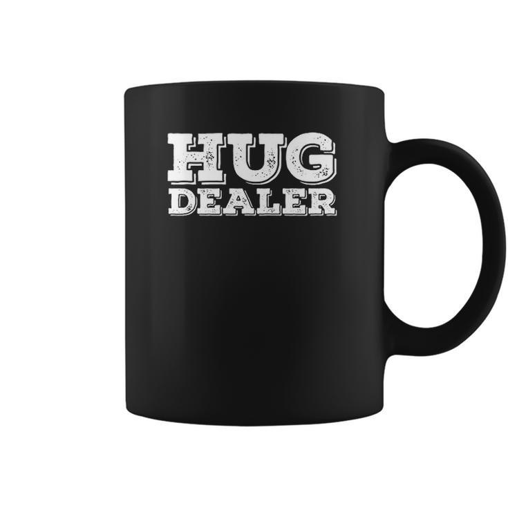 Hug Dealer Hoodie Hoody Meme Gift Hugs Not Drugs Coffee Mug