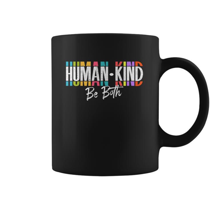 Humankind Gift Be Both Gift Support Human Kindness Gift Equality Kind Gift Coffee Mug