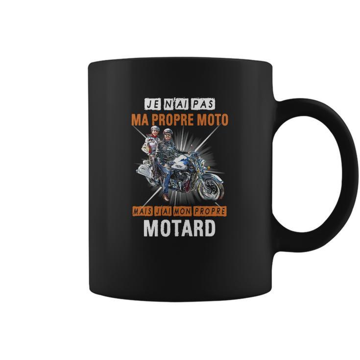 Je Nai Pas Ma Propre Moto Mais Jai Mon Propre Motard Shirt Coffee Mug