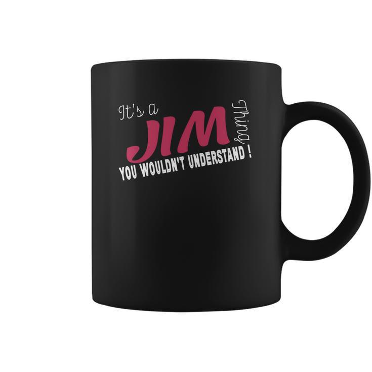 Jim Its Jim Thing - Teeforjim Coffee Mug