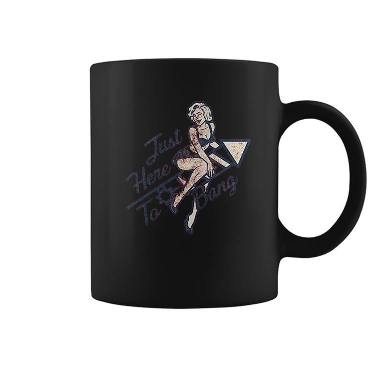 Just Here To Bang Funny  Pin Up Model Usa Graphic Coffee Mug