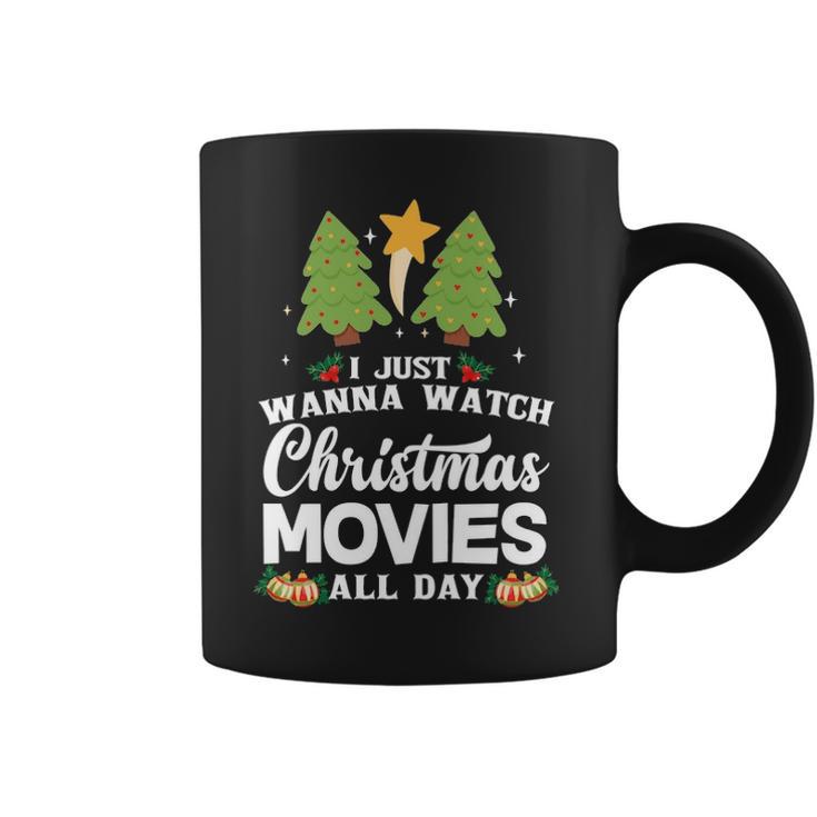 I Just Wanna Watch Christmas Movies All Day Coffee Mug