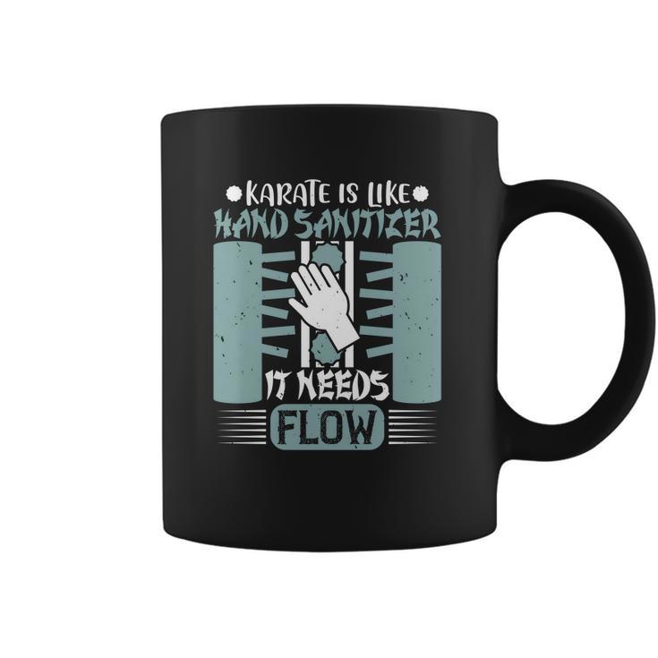 Karate Is Like Hand Sanitizer It Needs Flow Coffee Mug