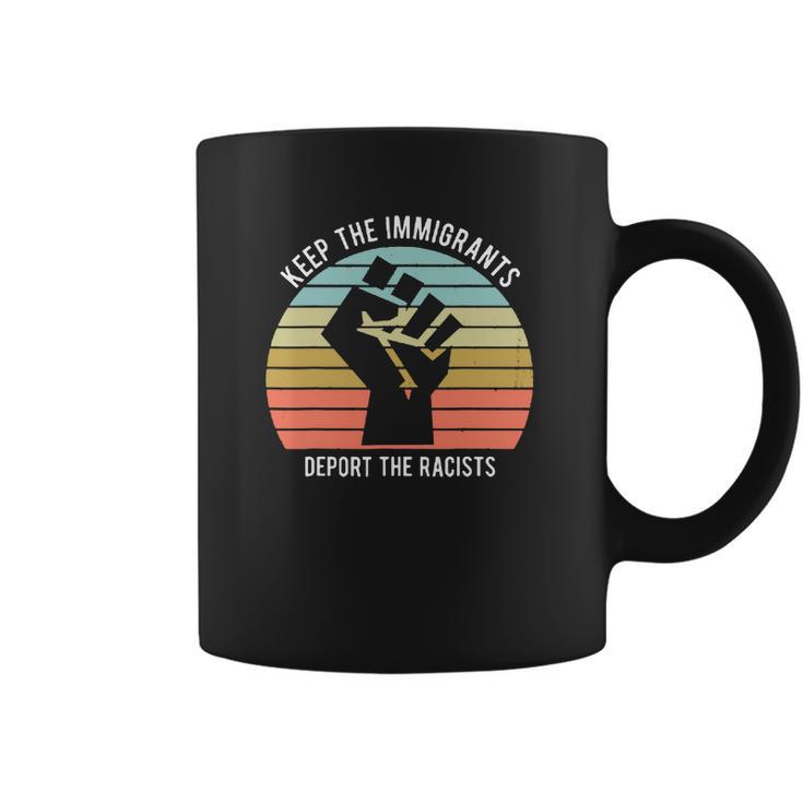 Keep The Immigrants Deport The Racists The Fist Vintage Shirt Coffee Mug