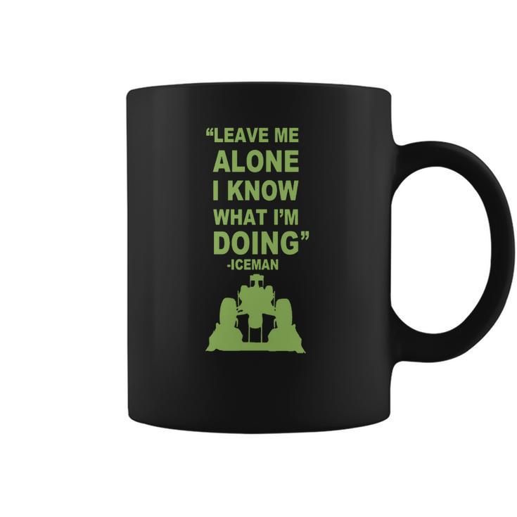 Leave Me Alone I Know What I Am Doing Iceman Coffee Mug