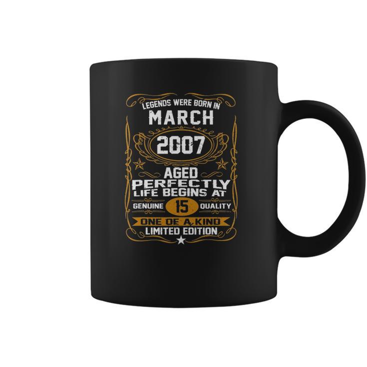 Legends Were Born In March 2007 15Th Birthday 15 Years Old Coffee Mug